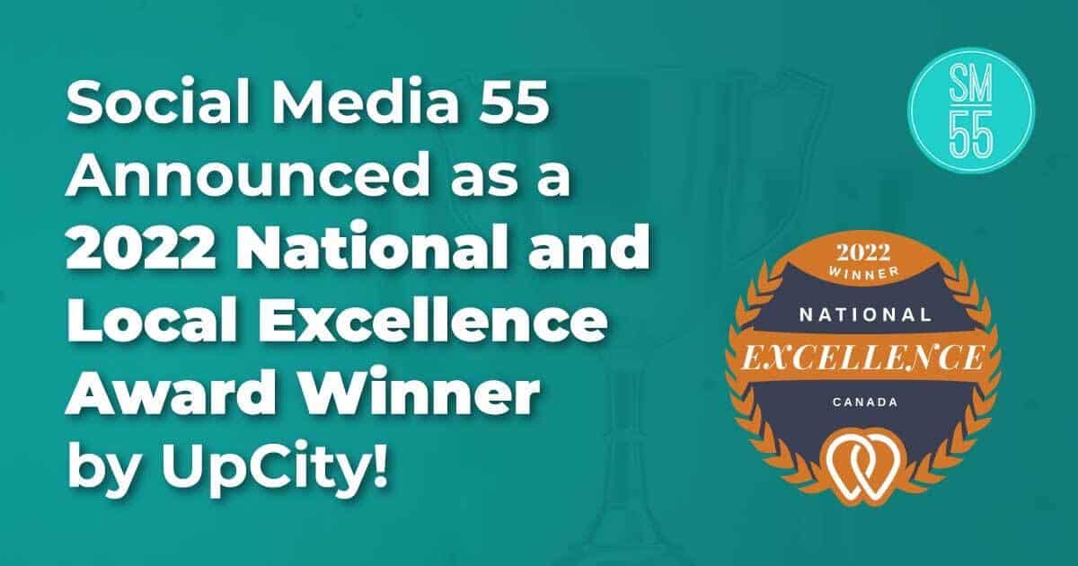 Social Media 55 Announced as a 2022 National and Local Excellence Award Winner by UpCity!